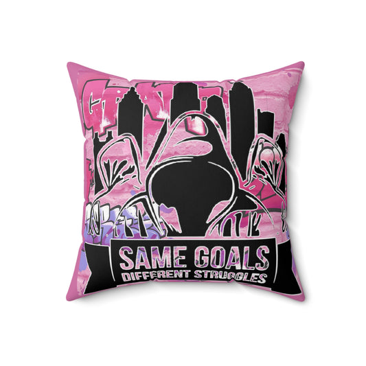 Same Goals Different Struggles Spun Polyester Square Pillow