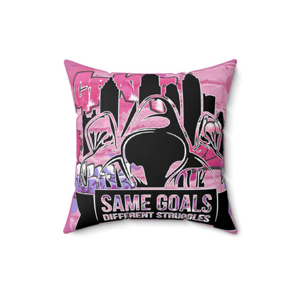 Same Goals Different Struggles Spun Polyester Square Pillow