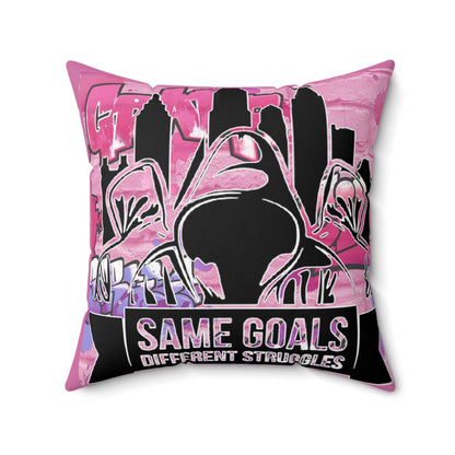 Same Goals Different Struggles Spun Polyester Square Pillow