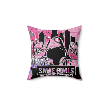 Same Goals Different Struggles Spun Polyester Square Pillow