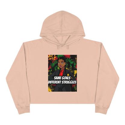 Same Goals Different Struggles Women’s Crop Hoodie