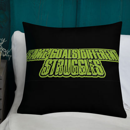 Same Goals Different Struggles Premium Pillow